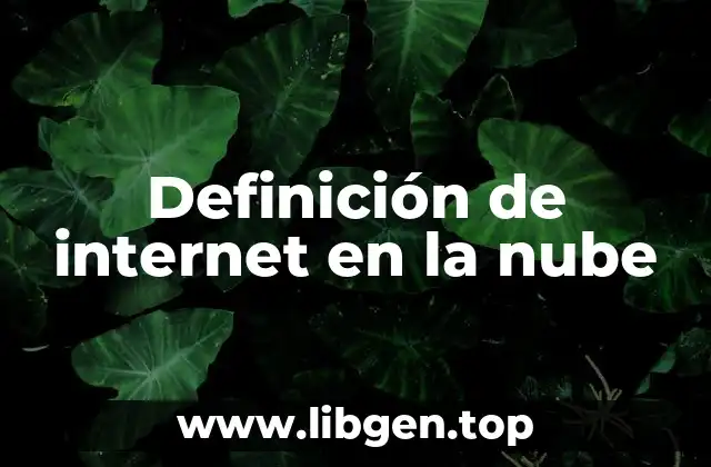 Definición de internet en la nube