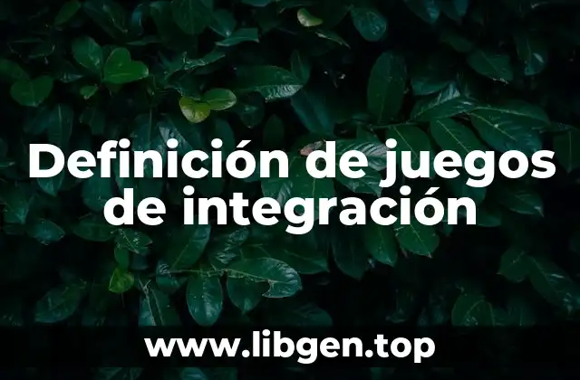 Definición de juegos de integración