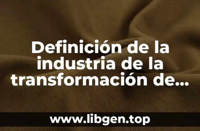 Definición de la industria de la transformación de Chiapas
