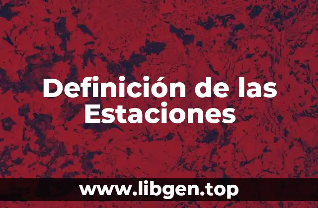Definición de las Estaciones