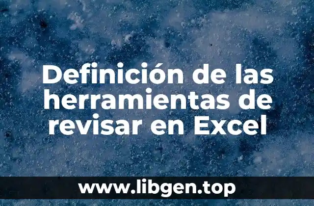 Definición de las herramientas de revisar en Excel