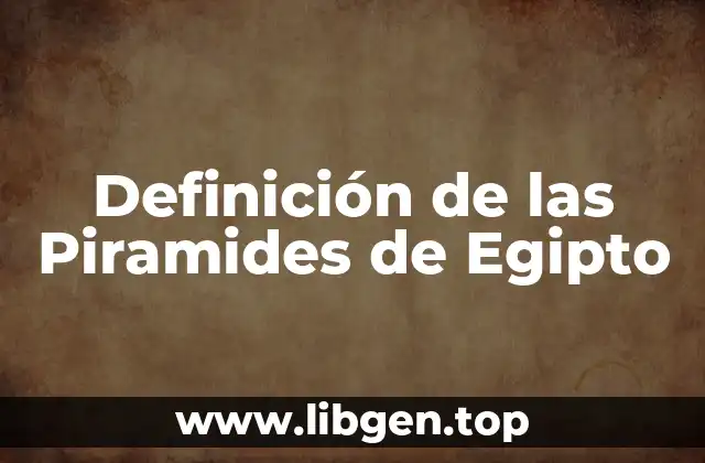 Definición de las Piramides de Egipto