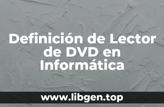 Definición de Lector de DVD en Informática