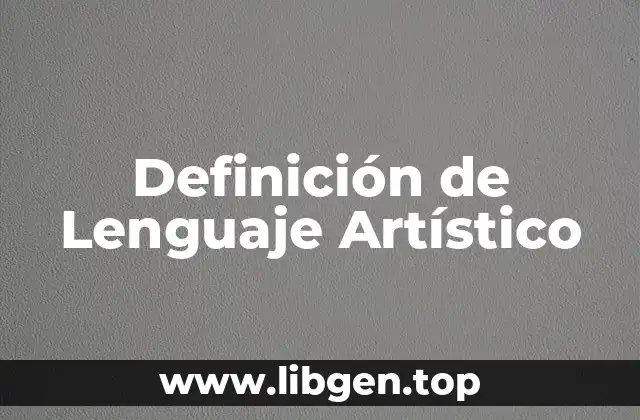 Definición de Lenguaje Artístico
