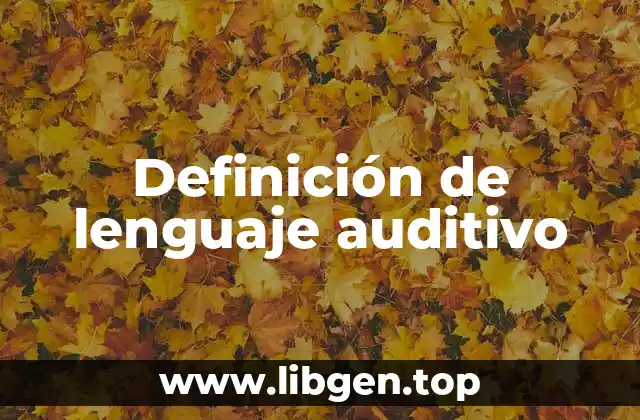 Definición de lenguaje auditivo