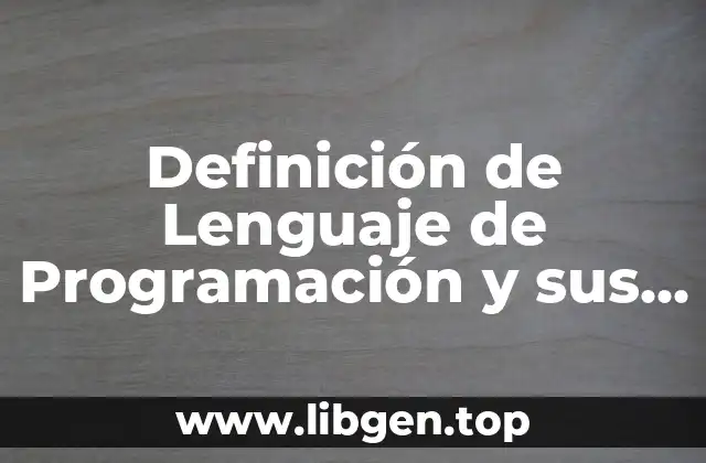 Definición de Lenguaje de Programación y sus Tipos
