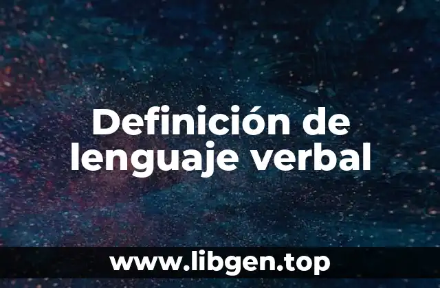 Definición de Lenguaje Verbal