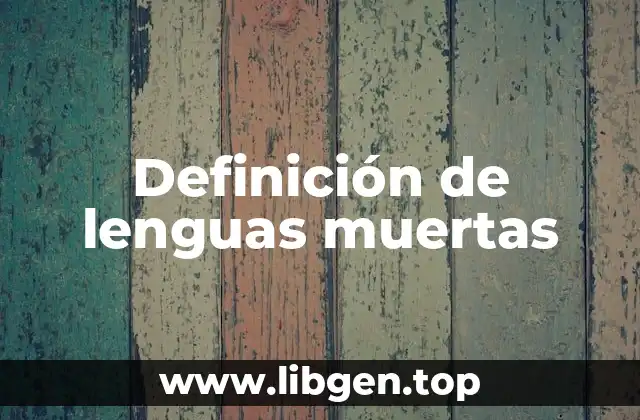 Definición de lenguas muertas