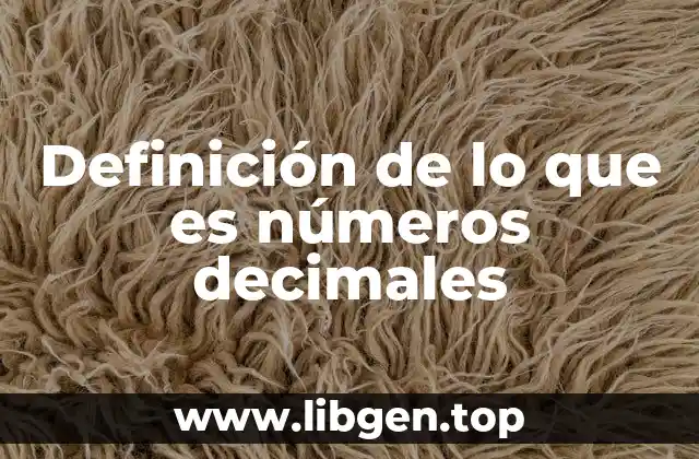 Definición de lo que es números decimales