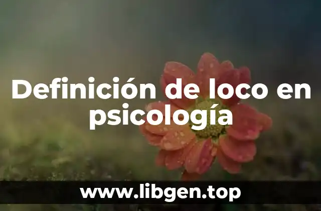 Definición de loco en psicología