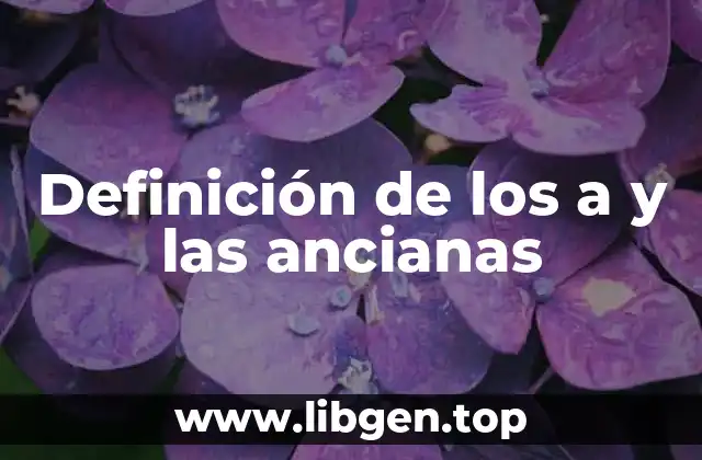 Definición de los a y las ancianas