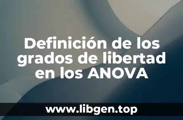 Definición de los grados de libertad en los ANOVA
