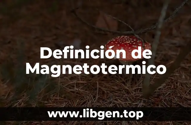 Definición de Magnetotermico