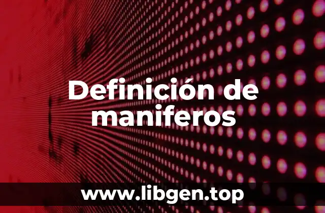Definición de maniferos