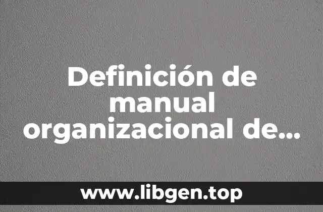Definición de manual organizacional de una empresa