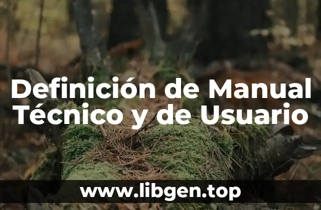 Definición de Manual Técnico y de Usuario
