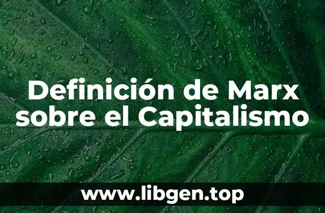 Definición de Marx sobre el Capitalismo