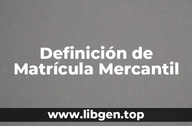 Definición de Matrícula Mercantil