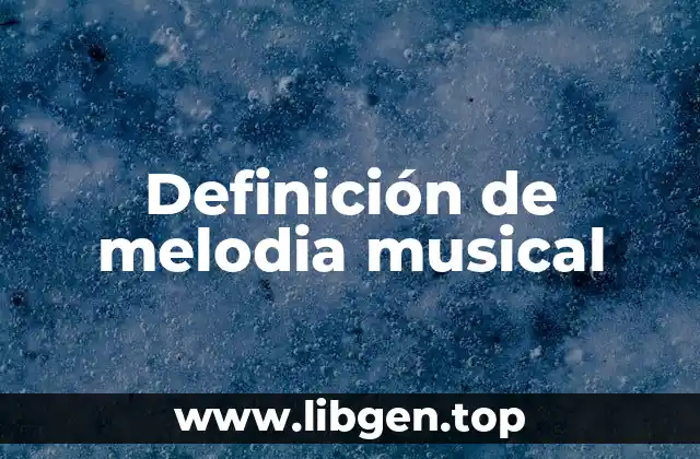 Definición de melodia musical