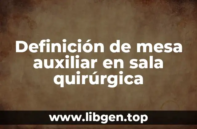 Definición de mesa auxiliar en sala quirúrgica