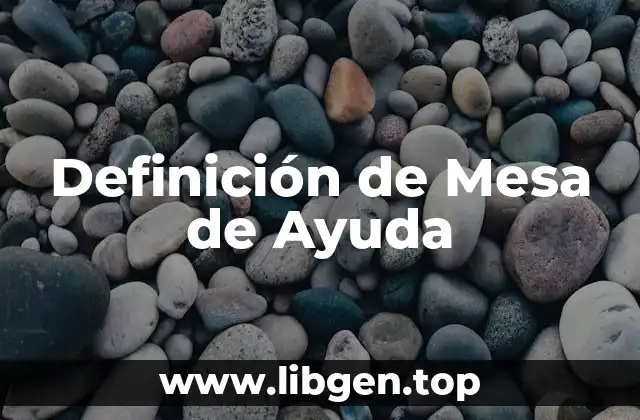 Definición de Mesa de Ayuda