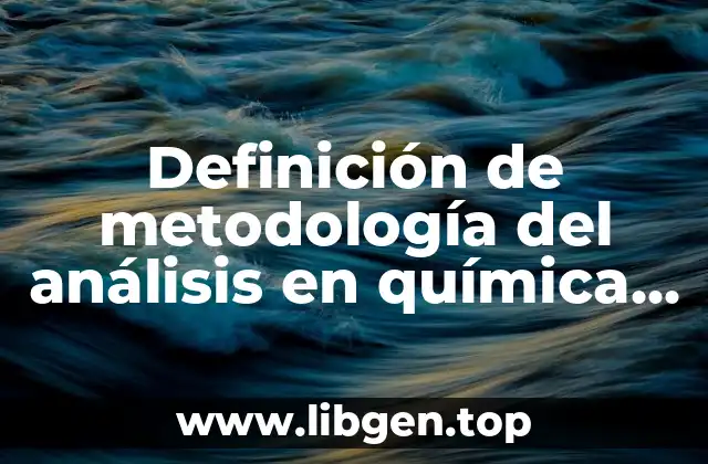 Definición de metodología del análisis en química analítica