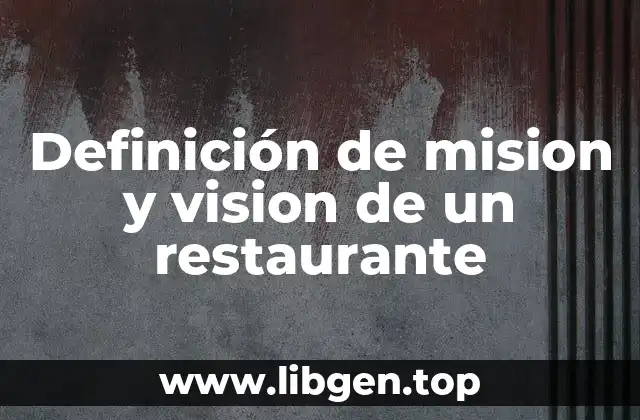 Definición de mision y vision de un restaurante