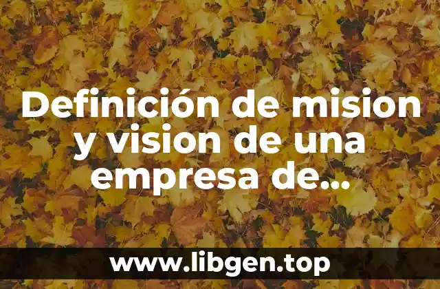Definición de mision y vision de una empresa de ingenieria