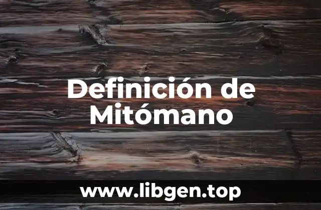 Definición de Mitómano
