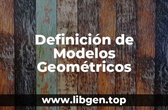 Definición de Modelos Geométricos