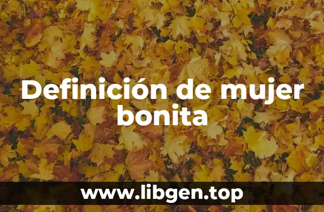 Definición técnica de mujer bonita