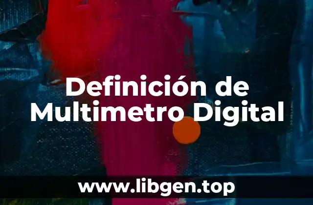 Definición de Multimetro Digital