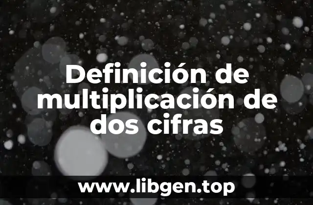 Definición de multiplicación de dos cifras