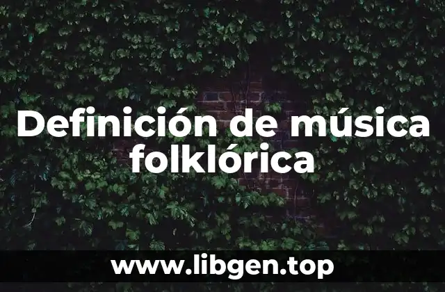 Definición técnica de música folklórica