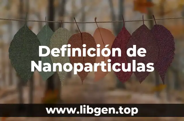 Definición técnica de nanoparticulas