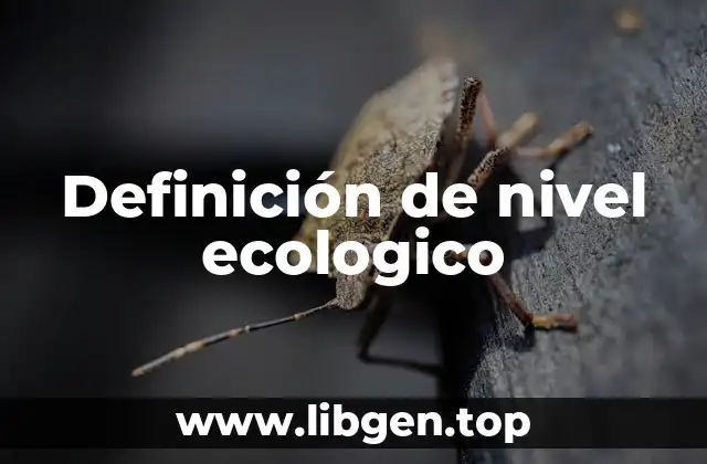 Definición técnica de nivel ecologico