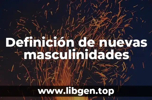 Ejemplos de nuevas masculinidades