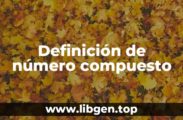 Definición técnica de número compuesto