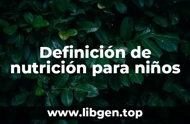 Definición de nutrición para niños