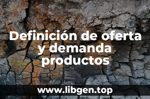 Definición de oferta y demanda productos