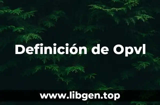Definición de Opvl
