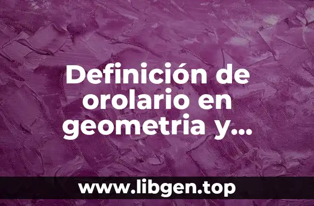 Definición de orolario en geometria y trigonometria