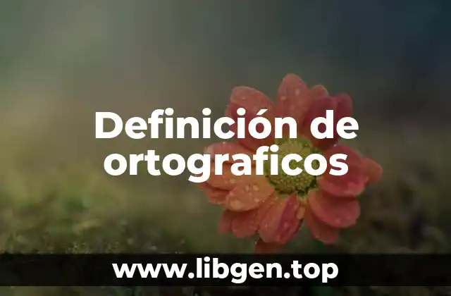 Definición de ortograficos
