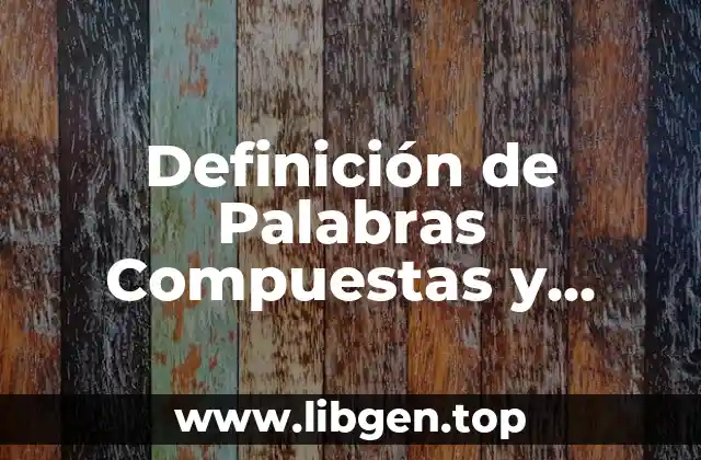 Definición técnica de palabra compuesta