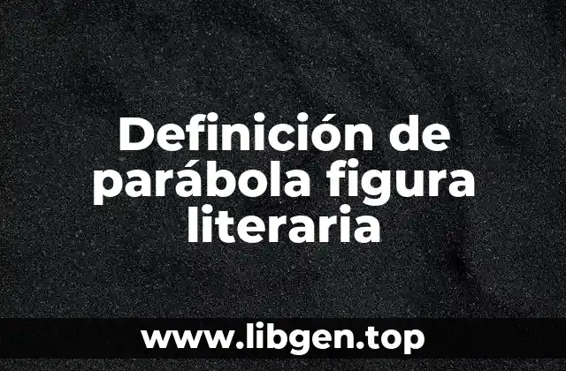Definición de parábola figura literaria