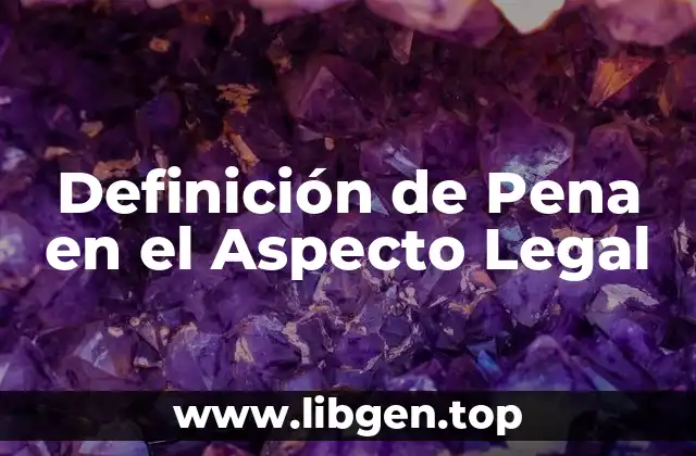 Definición de Pena en el Aspecto Legal