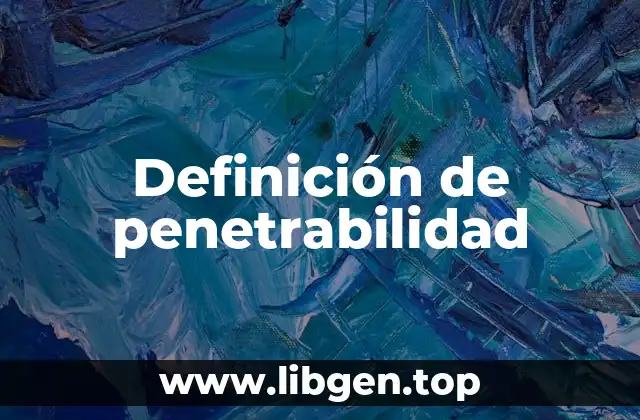 Definición de penetrabilidad