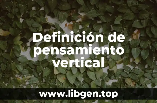 Definición de pensamiento vertical