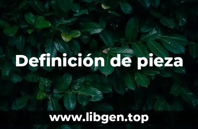 Definición de pieza