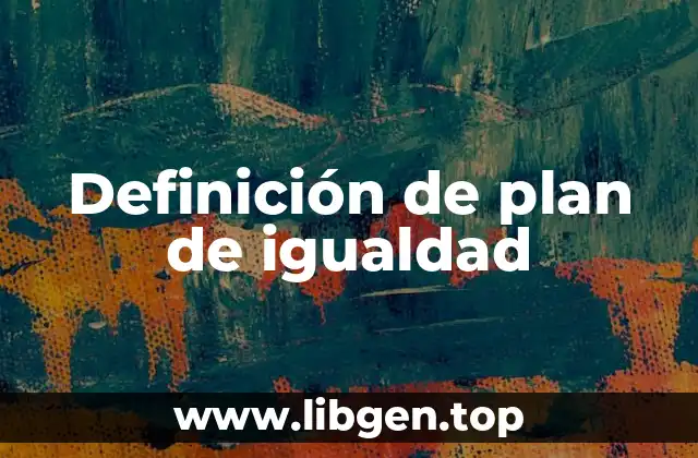 Definición de plan de igualdad